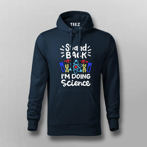 Stand Back, I'm Going to Try Science Hoodie For Men