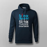 Science Teacher Hoodie For Men – Fun & Geeky Educator