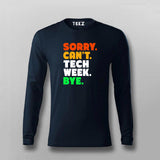Sorry Can't Tech Week Bye T-shirt For Men