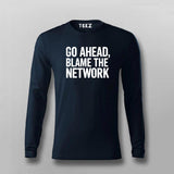Go Ahead Blame The Network Men's T-Shirt