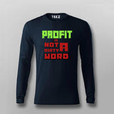 Profit Is Not a Dirty Word T-Shirt for Men – Hustle Mindset Tee