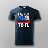AI Took My Job T-Shirt For Men – Reporting to the Algorithm Now