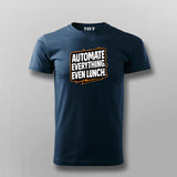 Automate Everything Even Lunch  –  T-Shirt For Men