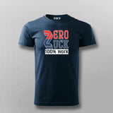 Zero Luck 100% Work T-Shirt for Men Online India
