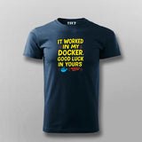 It Worked in My Docker – T-Shirt  For Men