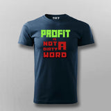 Profit Is Not a Dirty Word T-Shirt for Men – Hustle Mindset Tee