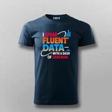 Fluent in Data and Sarcasm T-Shirt For Men – Analyst’s Default Mode