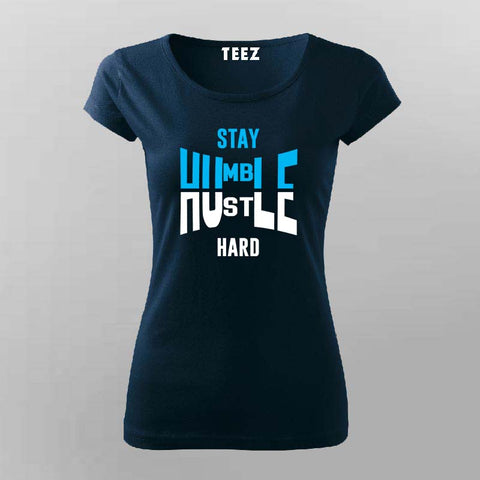 Stay Hustle T-Shirt for Women – Humble Wear Online India