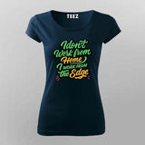 Work from the Edge T-Shirt For Women – Not Your Average Remote Dev