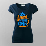 0% Uptime Without Coffee T-Shirt for Women – Funny Dev Fuel