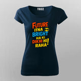 Future Bright Funny Hindi Slogan T-shirt For Women