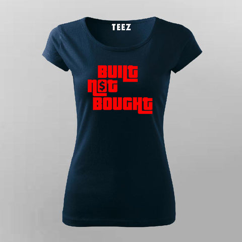 Built Not Bought T-Shirt for Women – Code It. Don’t Copy It.