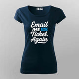 Email Me That Ticket Again T-Shirt for Women – IT Helpdesk Humor