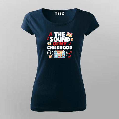 The Sound of My Childhood T-shirt For Women