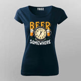 Beer Somewhere T-Shirt for Women – Funny Tee Online India