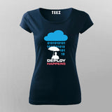 Deploy Happens T-Shirt for Women – Dev Life Edition