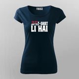 Jod Kar Ye T-shirt Li Hai Quote T-shirt For Women