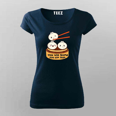 "You Win Some, You Dim Sum" T-Shirt For Women