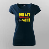 Bulati Magar Jaana Nahi Quote T-shirt For Women
