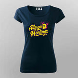 Allergic to Meetings T-Shirt for Women – Funny IT Workwear