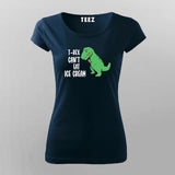 T-Rex Can't Eat Ice Cream | Trendy T-shirt For Women