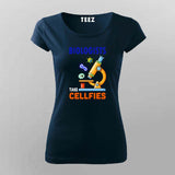 Biologists Take "Cellfies" - Funny Science T-Shirt For Women