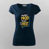 Pushed to Prod T-Shirt For Women – Prayed for the Best Edition