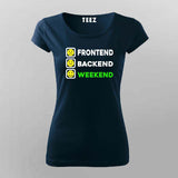 Frontend, Backend, Weekend T-Shirt For Women – Funny Developer