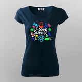I Love Science - Fun STEM Enthusiast T-shirt For Women