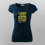 It Worked in My Docker – T-Shirt  For Women