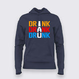 Drink Drank Drunk Hoodie for Women – Online India Party Hoodie