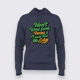 Work from the Edge Hoodie For Women – Not Your Average Remote Dev