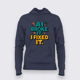 AI Broke It Hoodie For Women – Debugger’s Revenge Edition