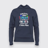 Some People Only Dream Science – Fun Science Lover Hoodie For Women