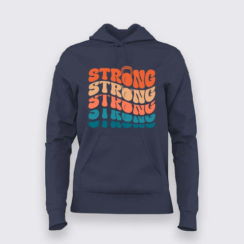 Strong Strong Strong" Gym Motivation Hoodie For Women