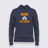 Kuch Mat Dekho Hoodie for Women - Quirky and Fun Style