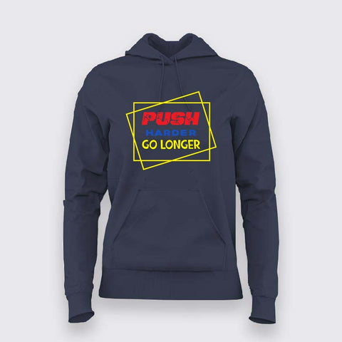 "Push Harder, Go Longer" Hoodie For Women - Motivational Gym