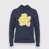 It’s Always DNS DevOps Network – Hoodie for Women