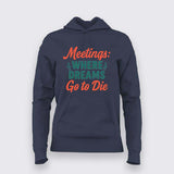 Meetings Kill Dreams Hoodie for Women – Work Humor Essentials