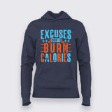Excuses Don’t Burn Calories Hoodie For Women