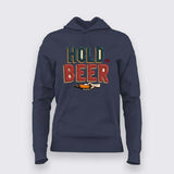 Hold My Beer Hoodie for Women – Online India Funny Tee