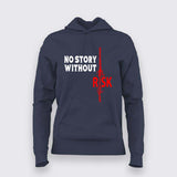No Story Without Risk Hoodie for Women – Bold Hustle Hoodie