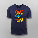 Future Bright Funny Hindi Slogan T-shirt For Men
