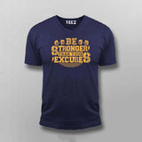 Be Stronger Than Your Excuses T-Shirt For Men