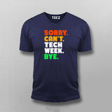 Sorry Can't Tech Week Bye T-shirt For Men
