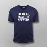 Go Ahead Blame The Network Men's T-Shirt