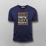 Didn’t Sleep For Days Semicolon T-shirt For Men