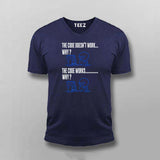 The Code Doesn’t Work T-Shirt For Men – Funny Programmer