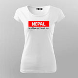 Nepal Is Calling i Must Go T-Shirt For Women