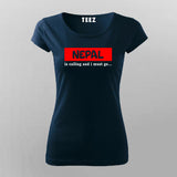 Nepal Is Calling i Must Go T-Shirt For Women
